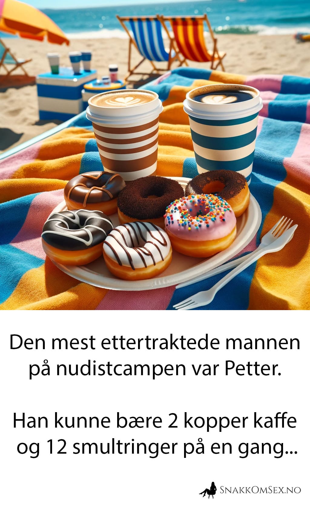 Den mest ettertraktede mannen på nudistcampen var Petter. Han kunne servere to kopper kaffe og et dusin smultringer på en gang. Bilde av smultringer og kaffe